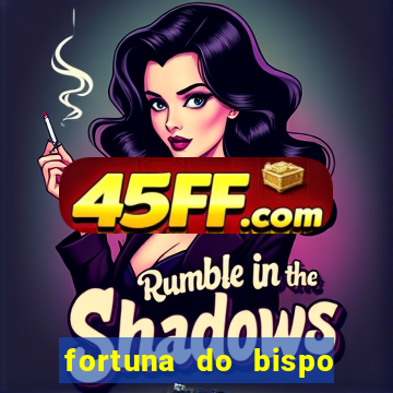 fortuna do bispo samuel ferreira